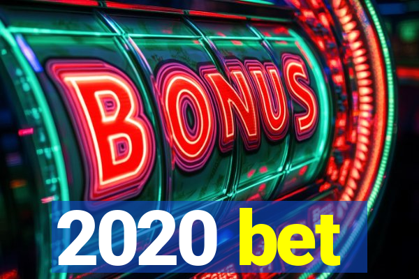 2020 bet
